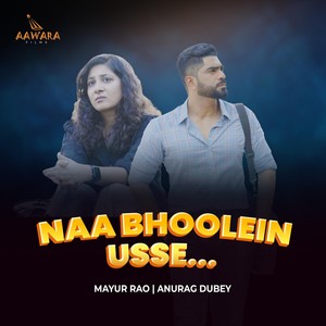 Naa Bhoolein Usse...