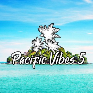 Pacific Vibes 5