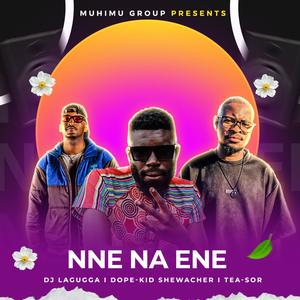 Nne na ene (feat. Dopekid Shewacher & Tea-Sor)