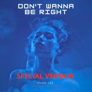 Don't Wanna Be Right (Special Version)