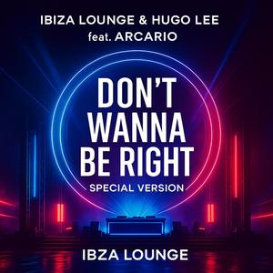 Don't Wanna Be Right (Special Version)