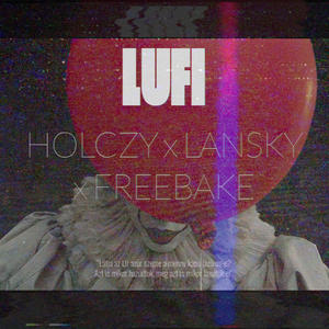 Lufi (feat. Holczy & FreeBake) (Explicit)