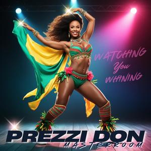 Watching You Whining (feat. Prezzi Don)