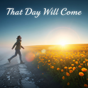 That Day Will Come