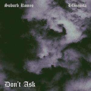 Don't Ask (feat. Blanquita) [Explicit]