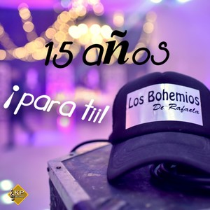 15 Años ¡Para Tii!