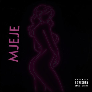 Mjeje (Explicit)