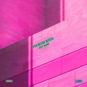 Premium Wood (Extended Dub Mix|Jeff Nang Remix)