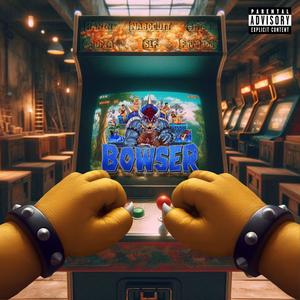 BOWSER (Hjemmesnekk) (Explicit)