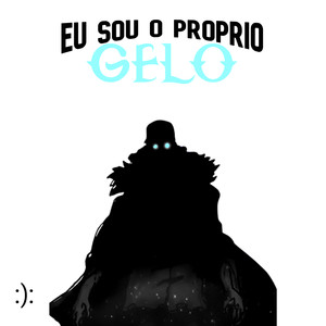 Eu Sou o Próprio Gelo (Explicit)