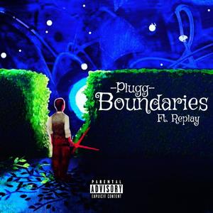 Boundaries (feat. Replay) [Explicit]