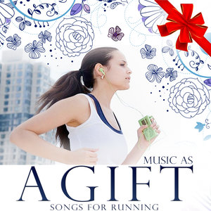 Music As a Gift. Songs for Running