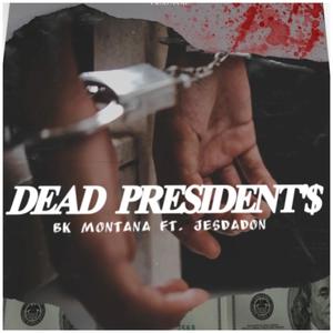 Dead Presidents (feat. JesDaDon) [Explicit]