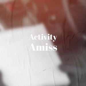 Activity Amiss