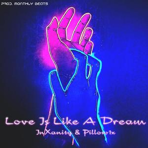 Love Is Like A Dream (feat. pillow1x) (Explicit)