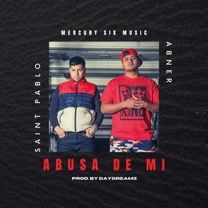 Abusa De Mi (feat. Saint Pablo) [Explicit]