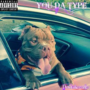 You da type (Explicit)