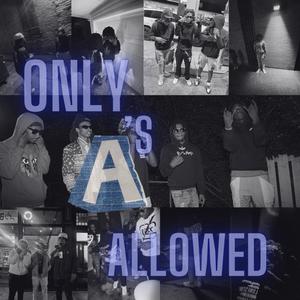 Only A's Allowed (Explicit)