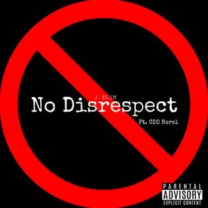 No Disrespect (feat. Ceo Norel) [Explicit]