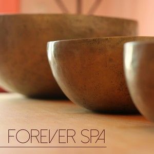 Forever Spa - Relaxing Spa Music & Soothing Songs for Relaxing Moments, Spas and Beauty Centers