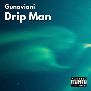 Drip Man (Explicit)