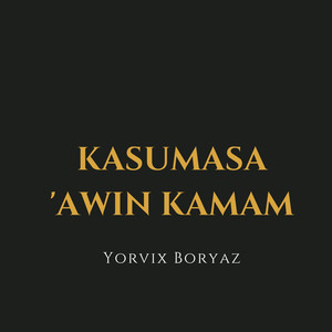 Yorvix Boryaz - Kasumasa 'Awin Kamam