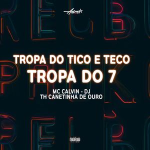 Tropa do tico e teco tropa do 7 (Explicit)