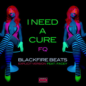 I Need a Cure Fq (Explicit)