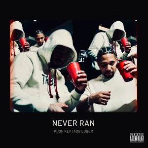 Never Ran (Explicit)