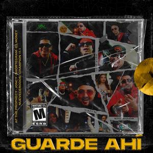GUARDE AHÍ (feat. AF The Prophecy, J Oncy, Shortegram, El Money, NueveCeroDos, Champion11.1, Bossavescomohe & Lobokush) (Explicit)