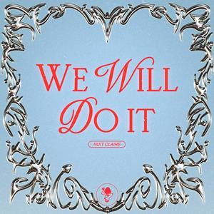 We Will Do It