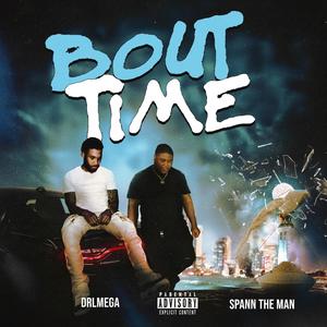 Bout Time (feat. DrlMega) [Explicit]