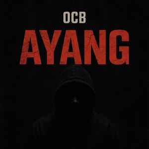 AYANG (feat. OCB) (Explicit)