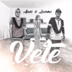 Vete (feat. Dj Luismi)