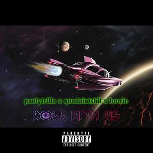ROLL WiTH US(feat. quadaintshit & Bowie) (Explicit)