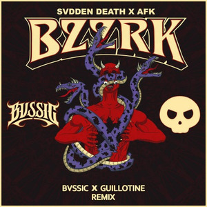 BZZRK (BVSSIC & Guillotine Remix)