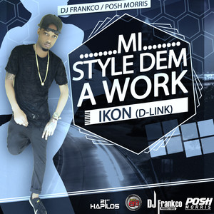 Mi Style Dem a Work - Single