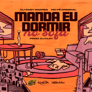 Manda Eu Dormir No Sofá (Explicit)