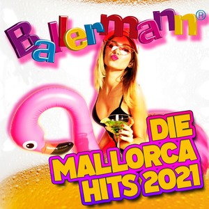 Ballermann: Die Mallorca Hits 2021 (Explicit)