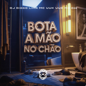 Bota a Mão no Chão (Explicit)