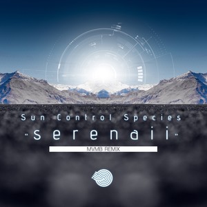 Serenaii (MVMB Remix)