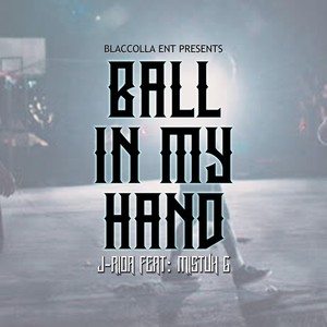 Ball in My Hand (feat. Mistuh G) [Explicit]