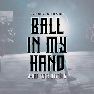 Ball in My Hand (feat. Mistuh G) (Explicit)