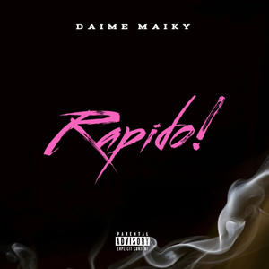 RAPIDO (feat. Maiky) (Explicit)