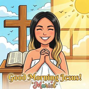Good Morning Jesus!