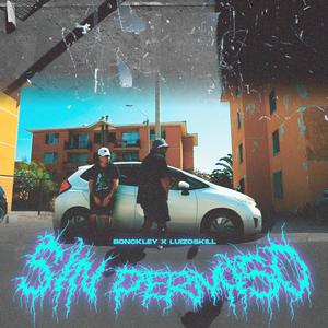 Sin Permiso (feat. Bonckley) (Explicit)