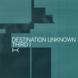 Destination Unknown / Third I