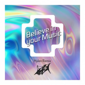 Believe in your Music (HYLEN REMIX)