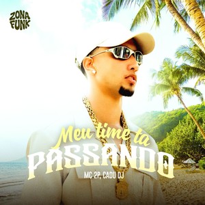 MEU TIME TA PASSANDO (Explicit)