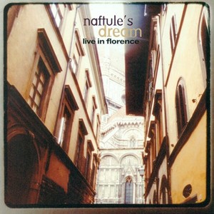 NAFTULE'S DREAM: Live in Florence